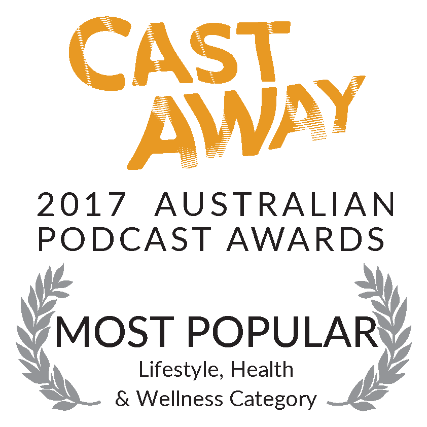 Cast Away Australian Podcast Awards most popular vote Lifestyle Health Wellness EATT Magazine Podcast